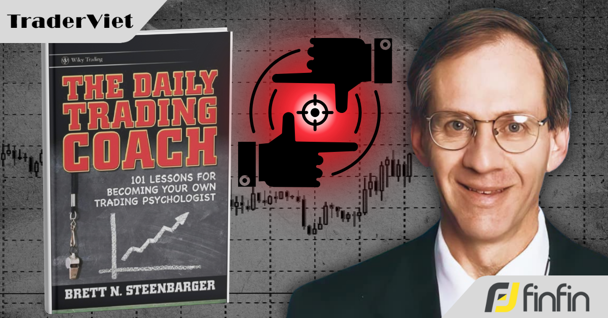 [101 Bài Học Giúp Bạn Trở Thành Huấn Luyện Viên Giao Dịch Của Chính Mình] - Bài 7: Thay đổi sự tập trung