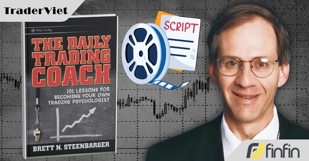 [101 Bài Học Giúp Bạn Trở Thành Huấn Luyện Viên Giao Dịch Của Chính Mình] - Bài 8: Tạo kịch bản để thay đổi cuộc sống