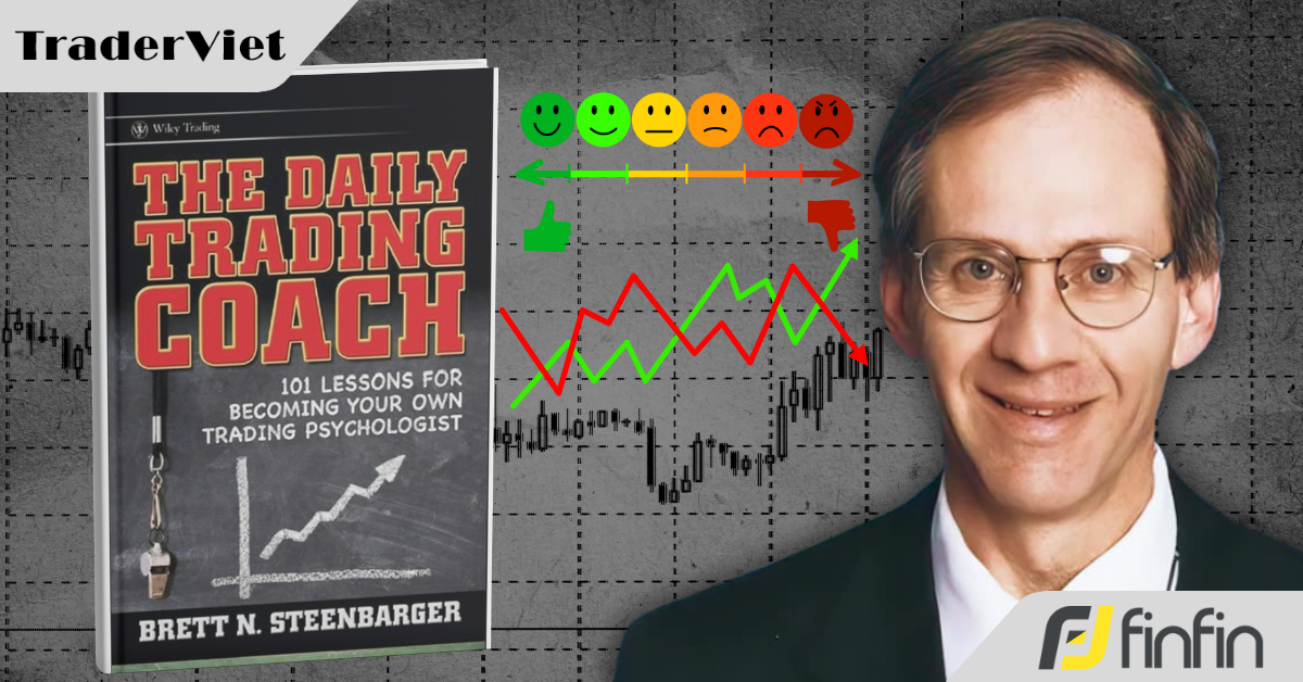 [101 Bài Học Giúp Bạn Trở Thành Huấn Luyện Viên Giao Dịch Của Chính Mình] - Bài 20: Biến động của thị trường và biến động cảm xúc