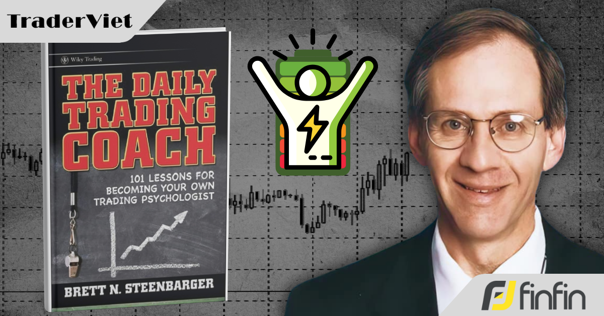 [101 Bài Học Giúp Bạn Trở Thành Huấn Luyện Viên Giao Dịch Của Chính Mình] - Bài 24: Giao dịch với năng lượng