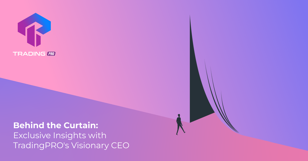 Đằng sau ánh hào quang: Chia sẻ độc quyền từ vị CEO có tầm nhìn xa của TradingPRO