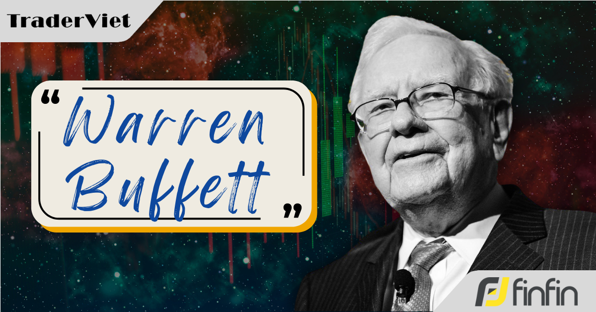 20 câu nói hay nhất của Warren Buffett dành cho trader và nhà đầu tư
