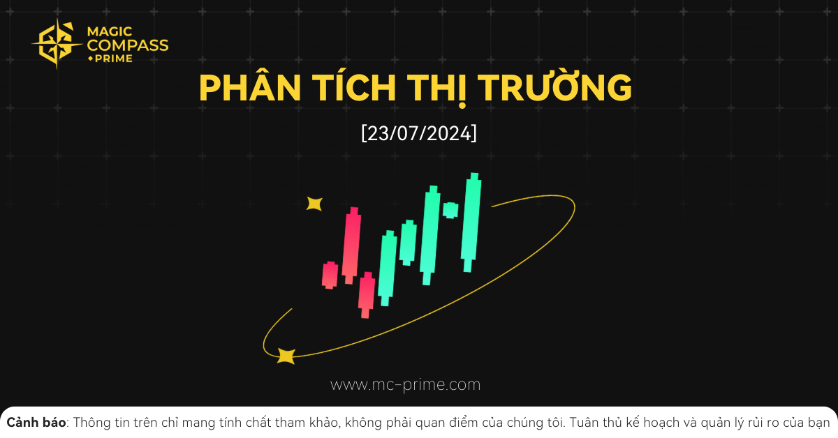Magic Compass Prime - Tổng quan thị trường (23.07.2024)
