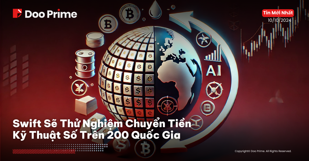 Swift Sẽ Thử Nghiệm Chuyển Tiền Kỹ Thuật Số Trên 200 Quốc Gia