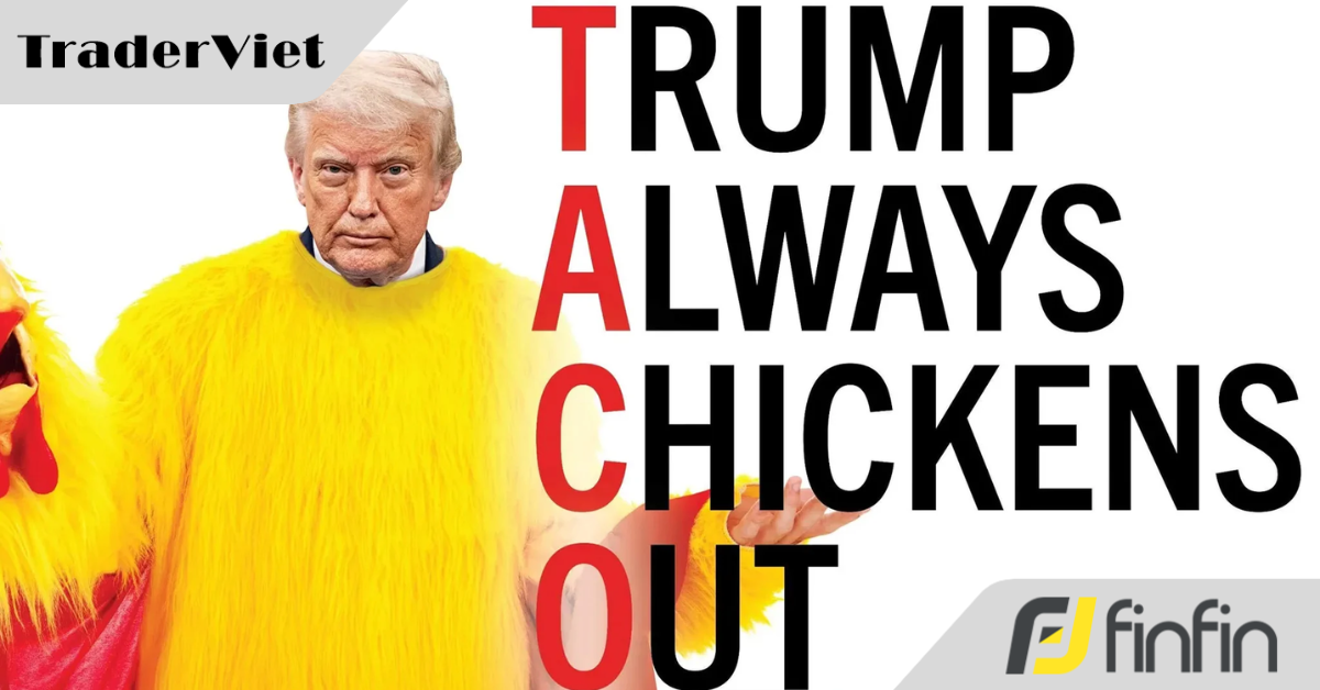 [Quan điểm] Hiệu ứng 'TACO' từ ông Trump lên thị trường đang thay đổi