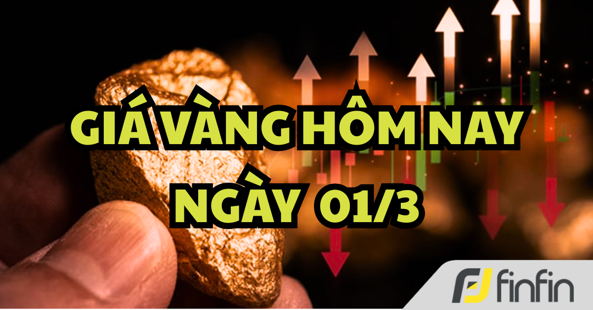 Giá vàng hôm nay ngày 01/3: Thế giới giảm nhẹ, trong nước tăng mạnh