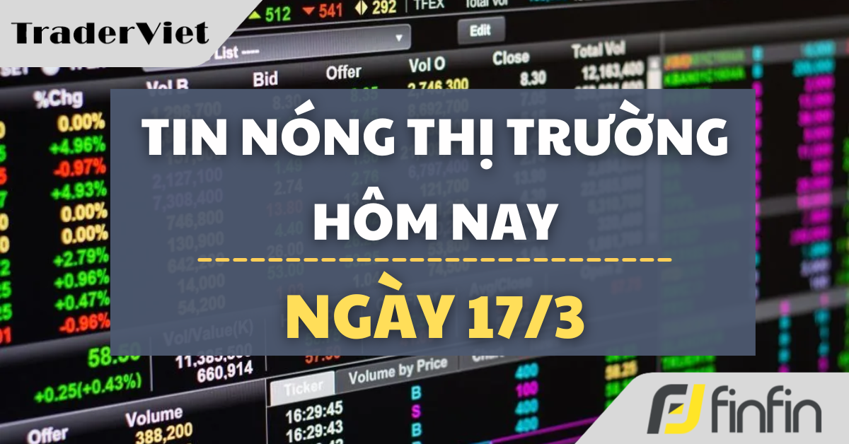 Tin nóng thị trường tài chính hôm nay 17/3: Đồng minh lạnh nhạt với ông Trump, Hormuz bên bờ khủng hoảng