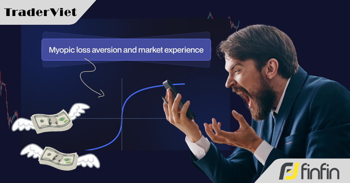 Ác cảm thua lỗ trước mắt - Nghiên cứu thú vị bóc trần sự thật không thể chối cãi về thiên kiến nhận thức của trader