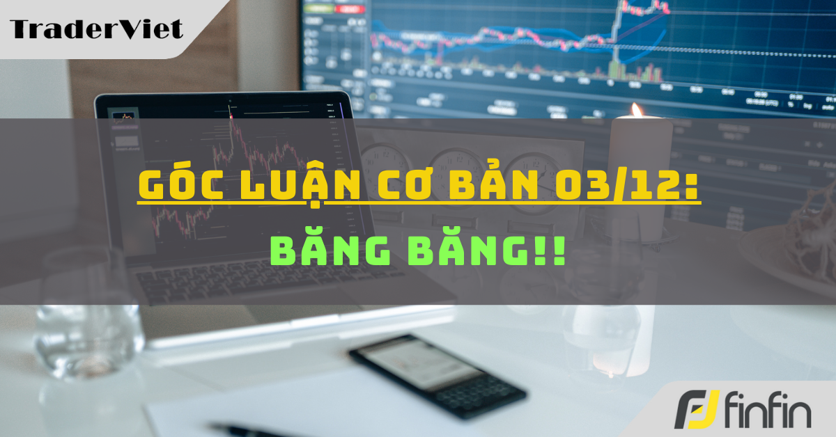 Góc luận Cơ bản 03/12: Băng băng!!