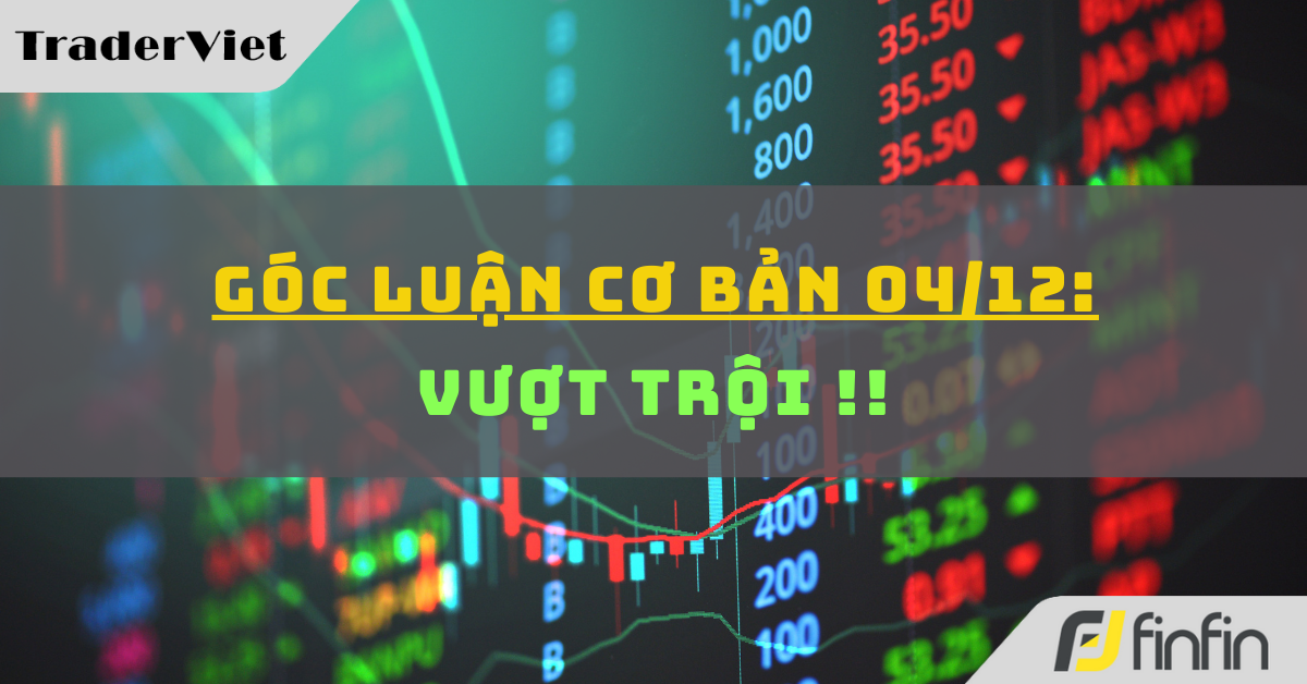 Góc luận Cơ bản 04/12: Vượt trội !!