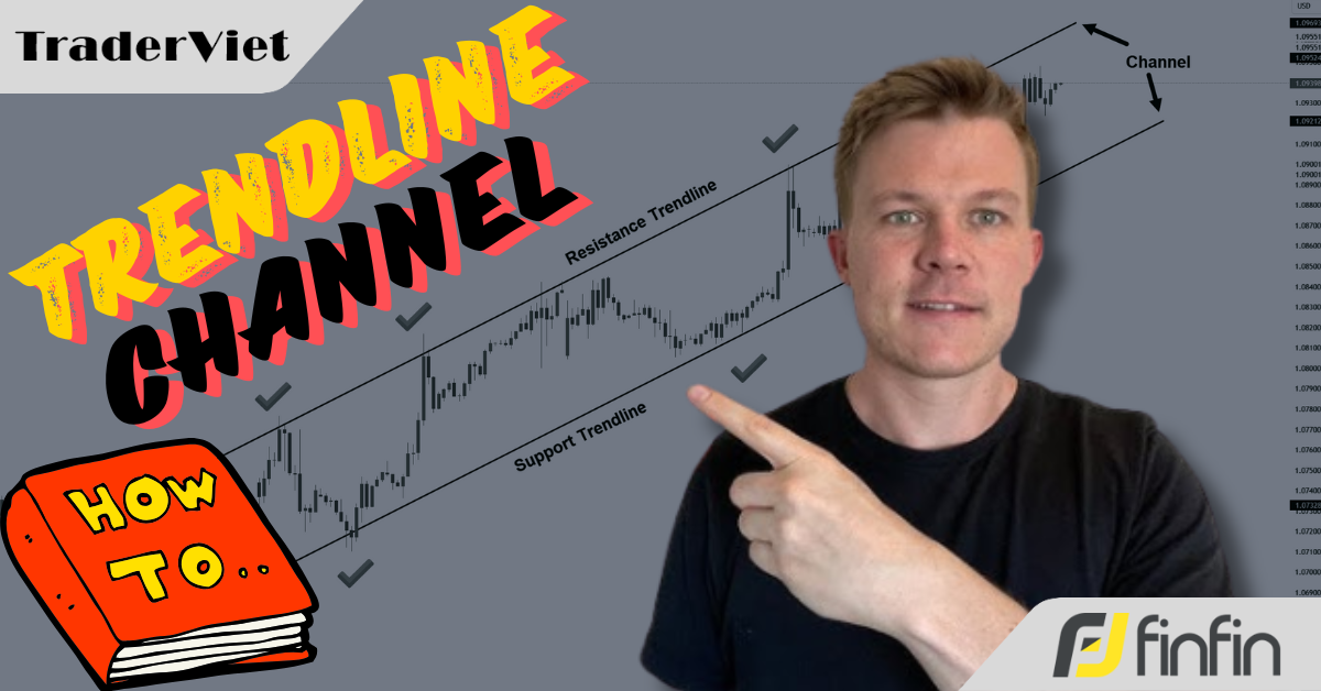 Kênh xu hướng - Hướng dẫn cách giao dịch đơn giản mà hiệu quả