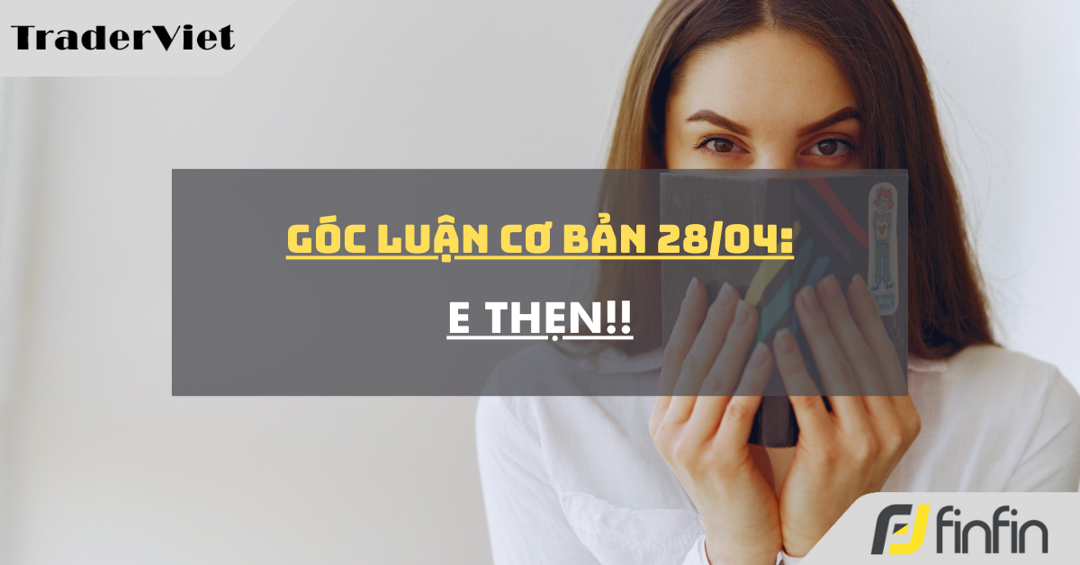 Góc luận Cơ bản 28/04: E thẹn !!