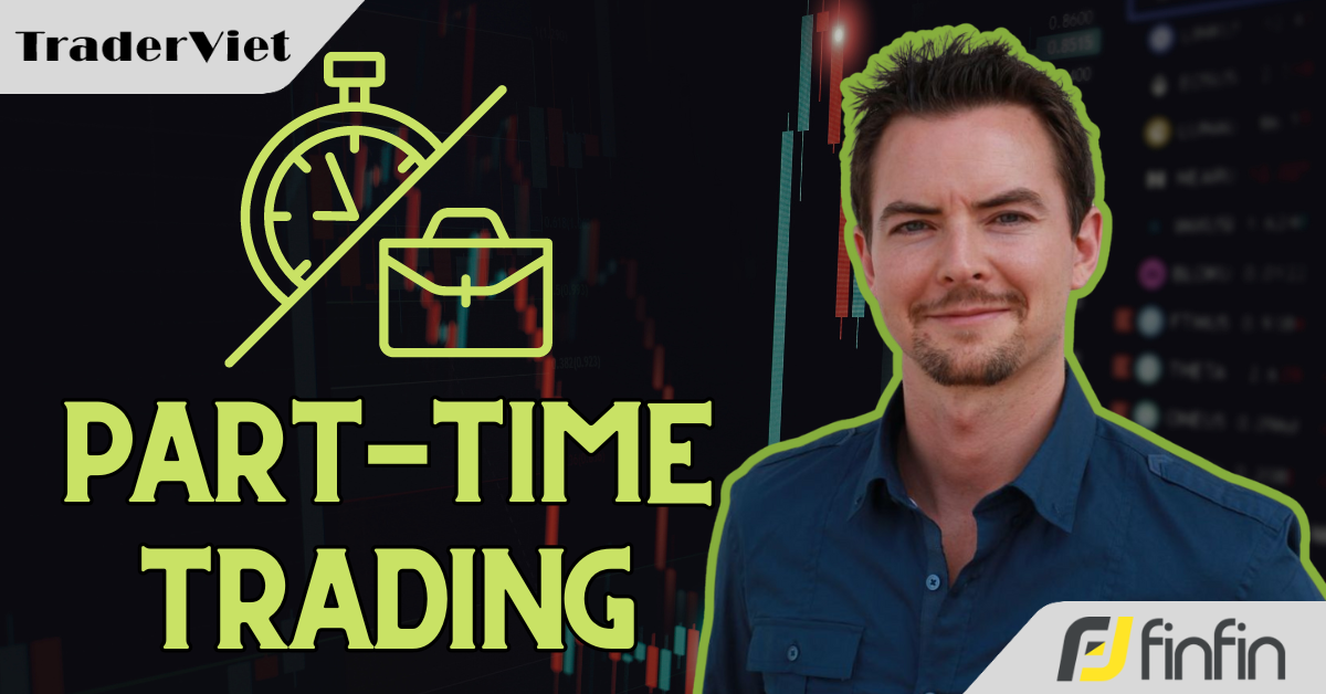 Trader chuyên nghiệp Cory Mitchell hướng dẫn cách giao dịch bán thời gian hiệu quả và năng suất