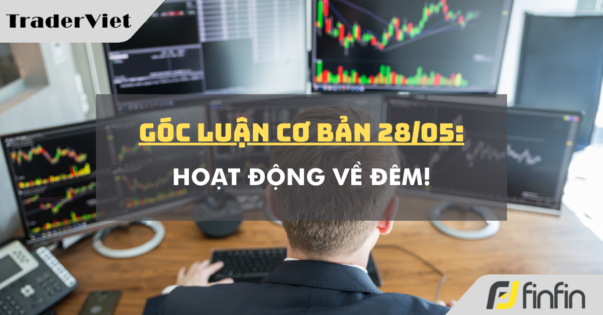 Góc luận Cơ bản 28/05: Hoạt động về đêm!