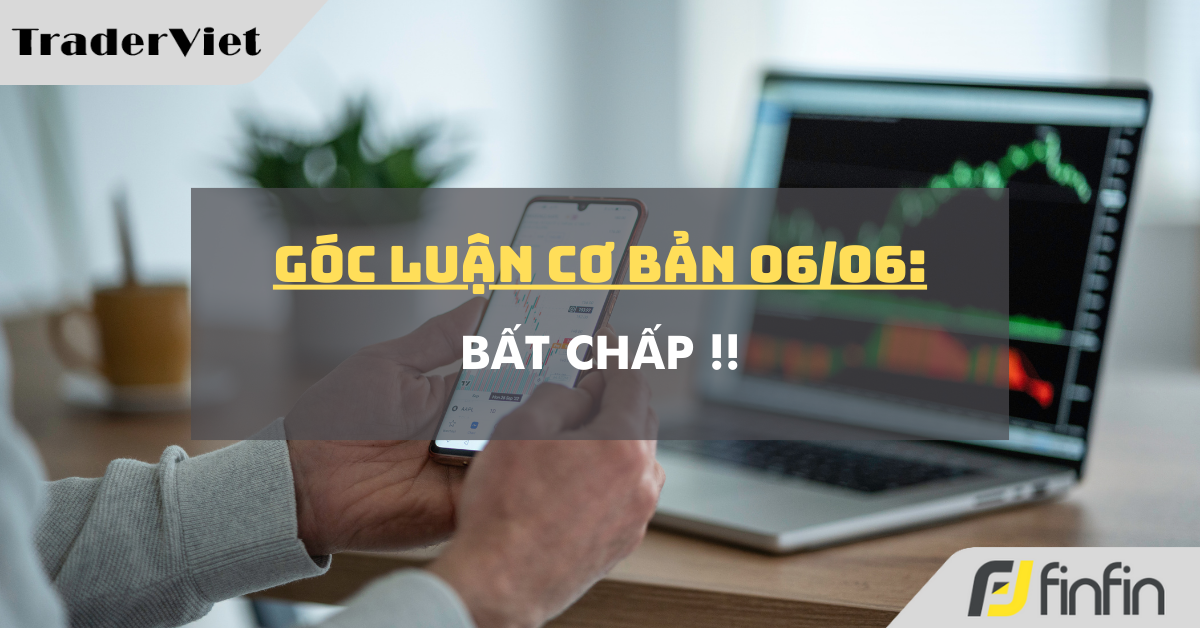 Góc luận Cơ bản 06/06: Bất chấp !!
