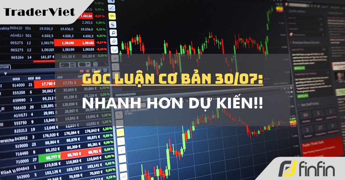 Góc luận Cơ bản 30/07: Nhanh hơn dự kiến!!
