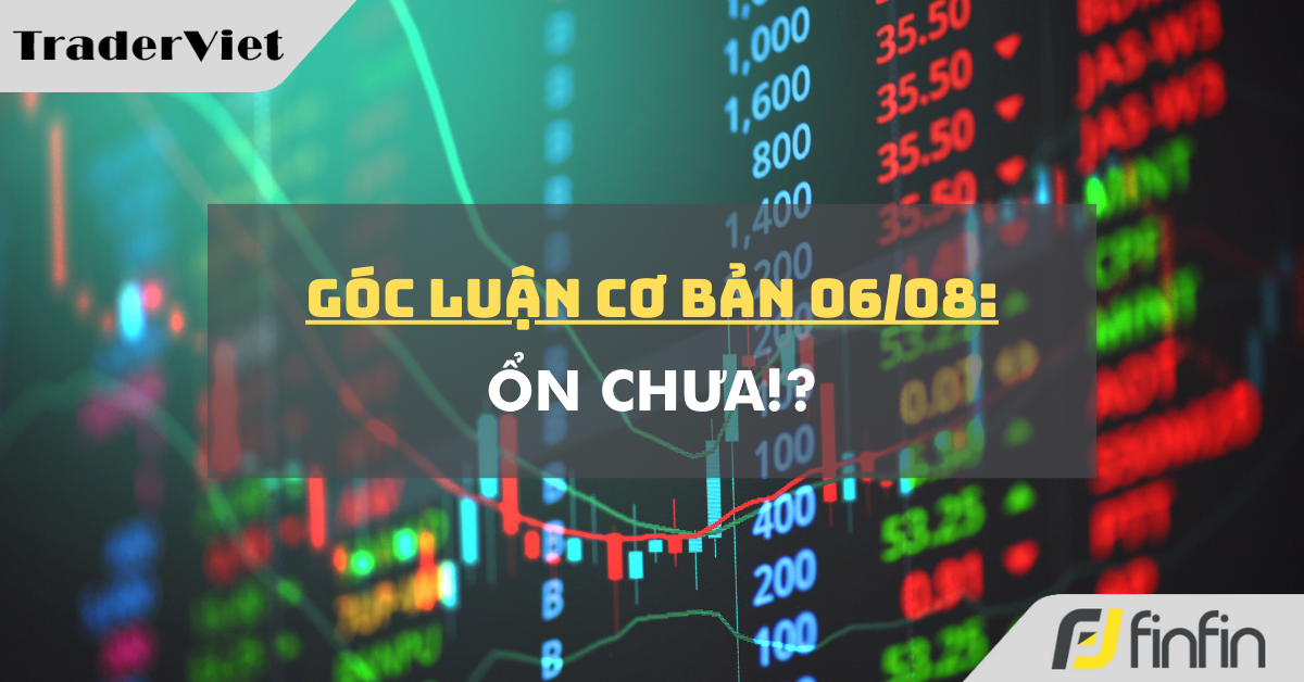 Góc luận Cơ bản 06.08: Ổn chưa!?