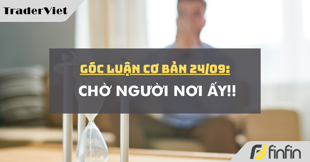 Góc luận Cơ bản 24/09: Chờ người nơi ấy!!