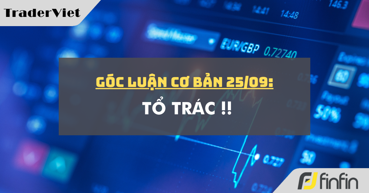 Góc luận Cơ bản 25/09: Tổ trác !!