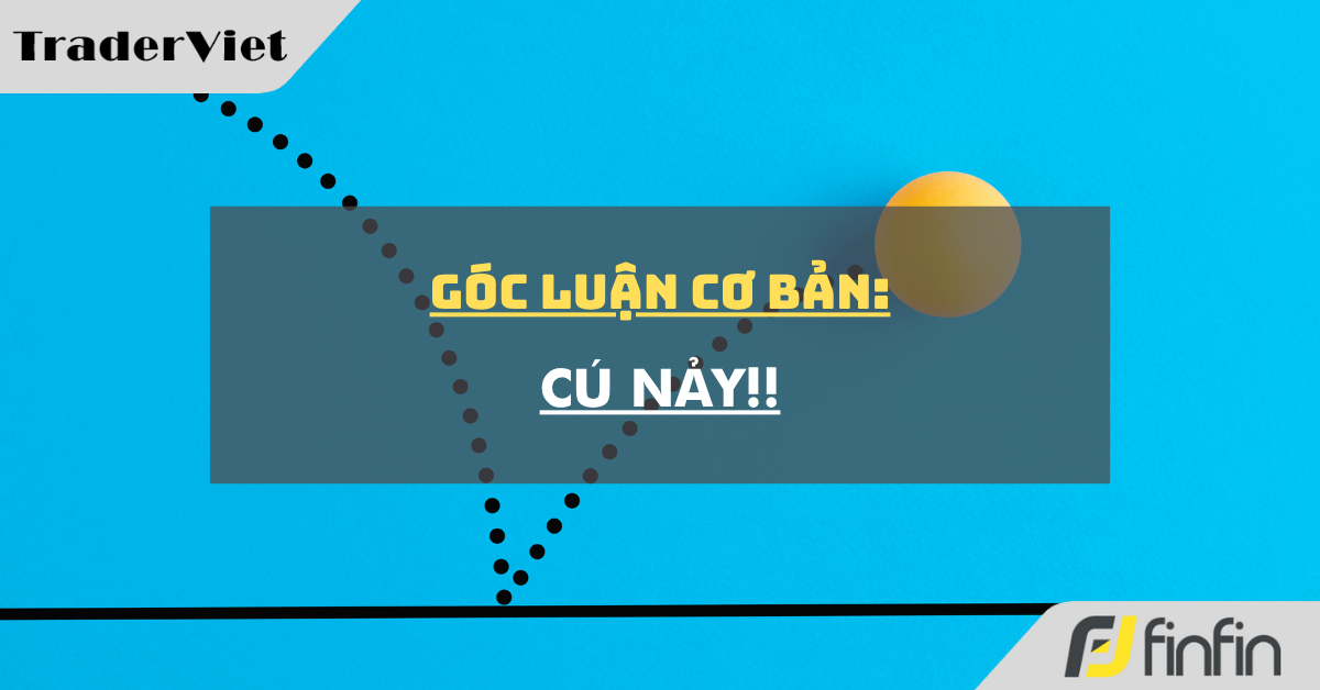 Góc luận Cơ bản 06/08: Cú nảy!!