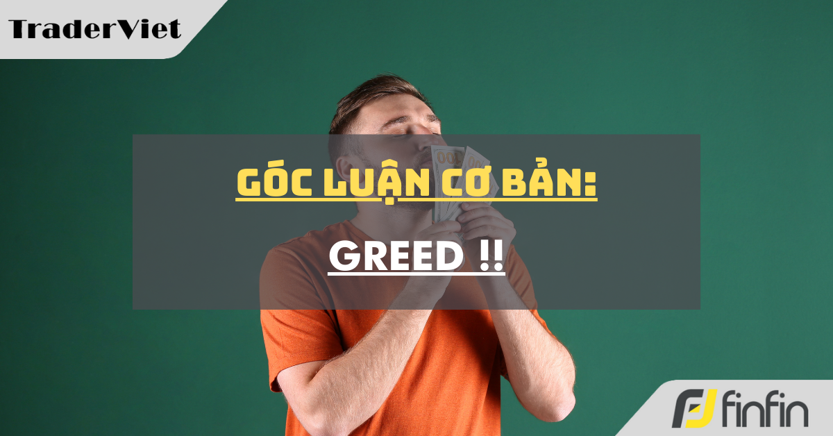 Góc luận Cơ bản 09/09: Greed !!