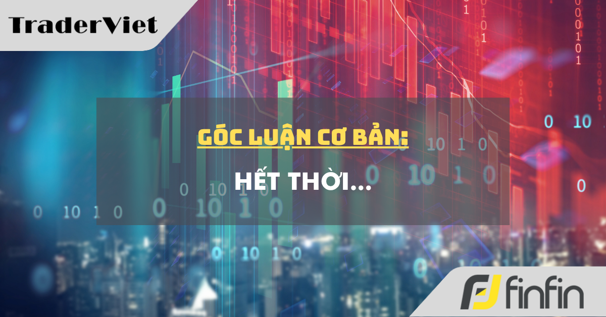 Góc luận Cơ bản 30/10: Hết thời...