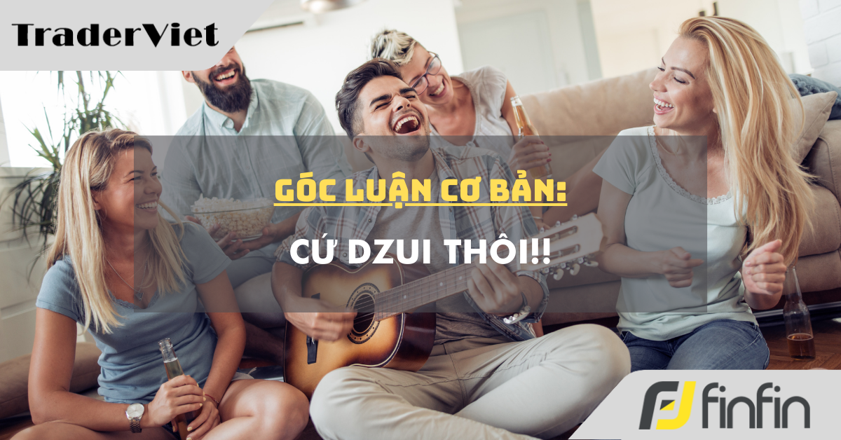 Góc luận Cơ bản 20/01: Cứ dzui thôi !!