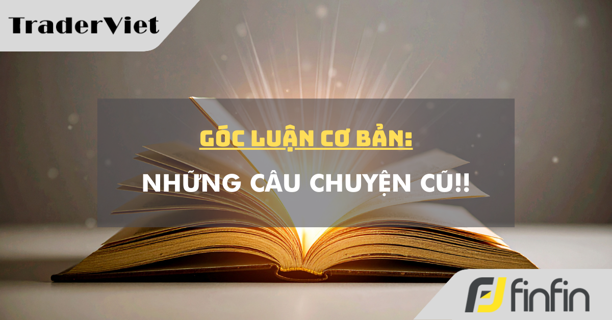Góc luận Cơ bản 05/02: Những câu chuyện cũ!!