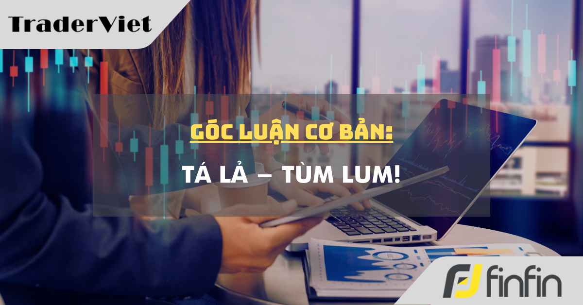 Góc luận Cơ bản 20/03: Tá lả - Tùm lum!