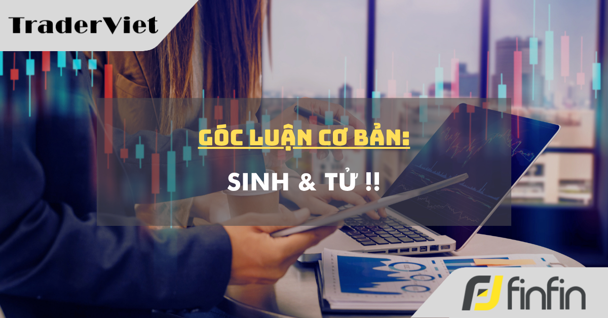 Góc luận Cơ bản 23/03: Sinh & Tử!!