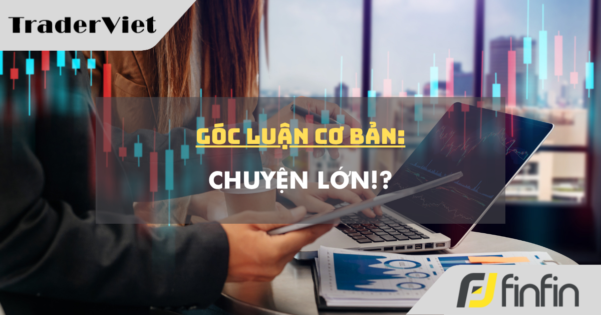 Góc luận Cơ bản 13/04: Chuyện lớn!?