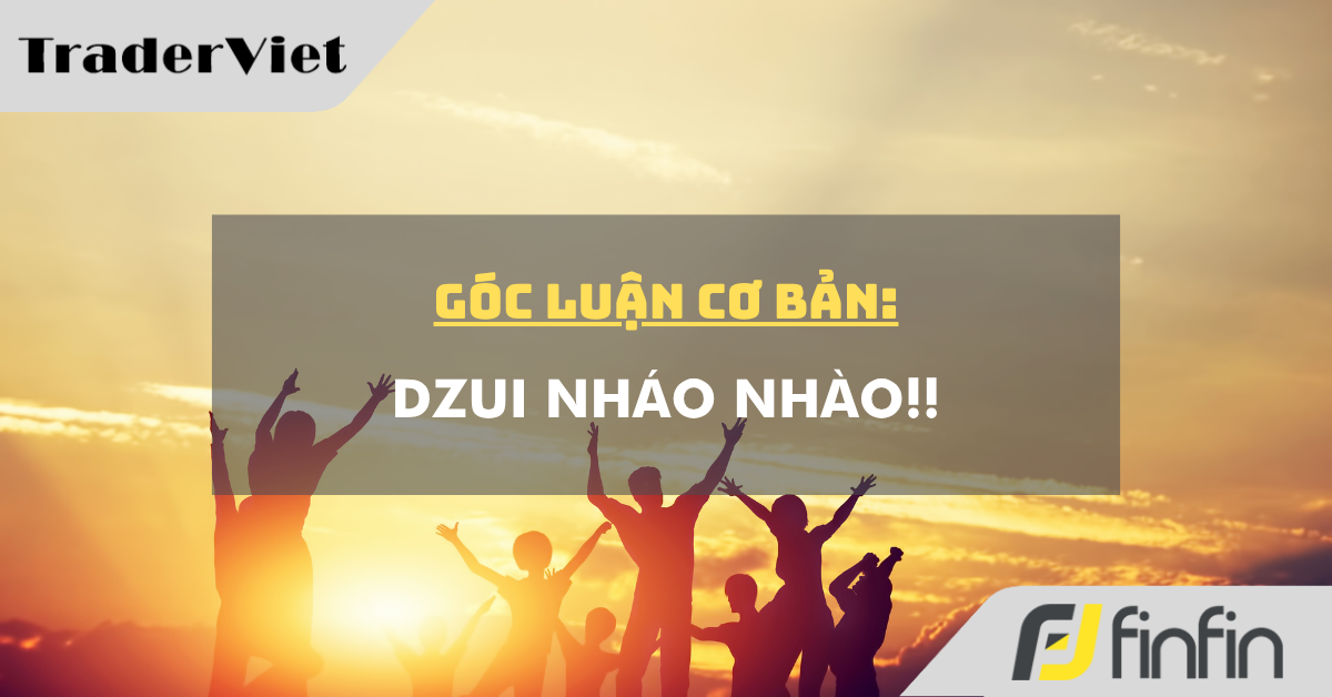 Góc luận Cơ bản 22/04: Dzui nháo nhào!!