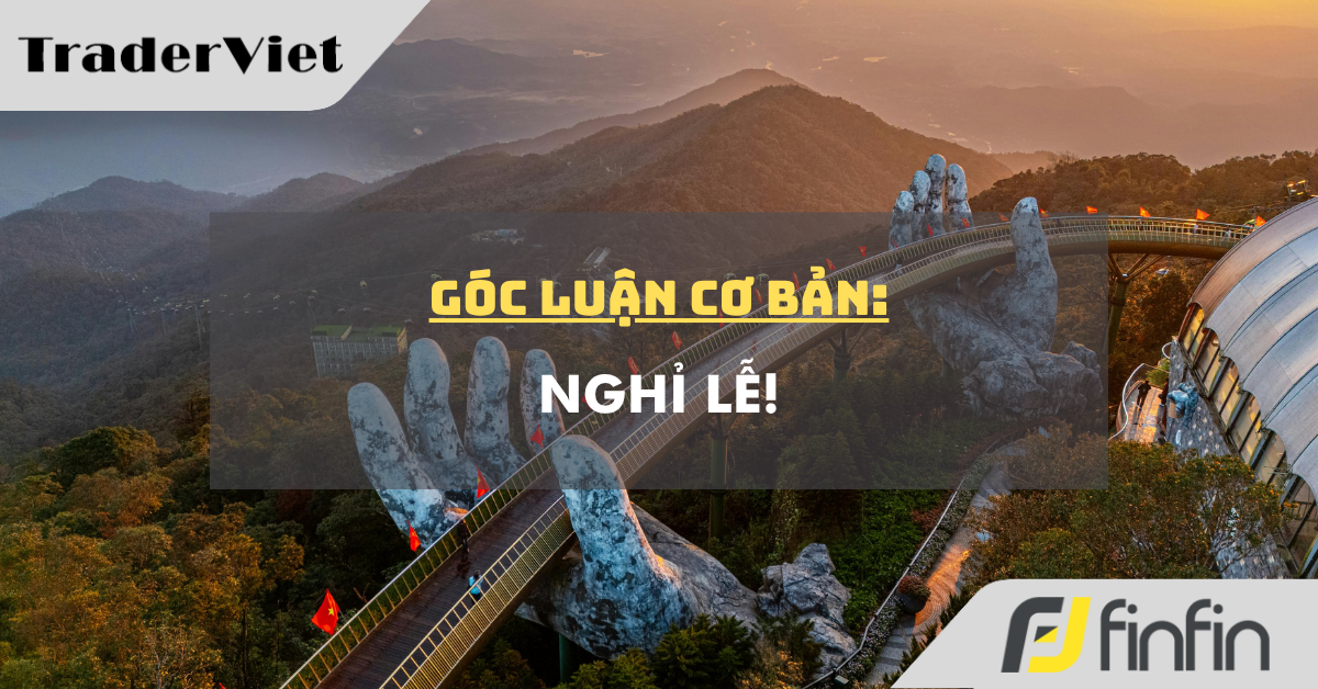 Góc luận Cơ bản 30/04: Nghỉ lễ!