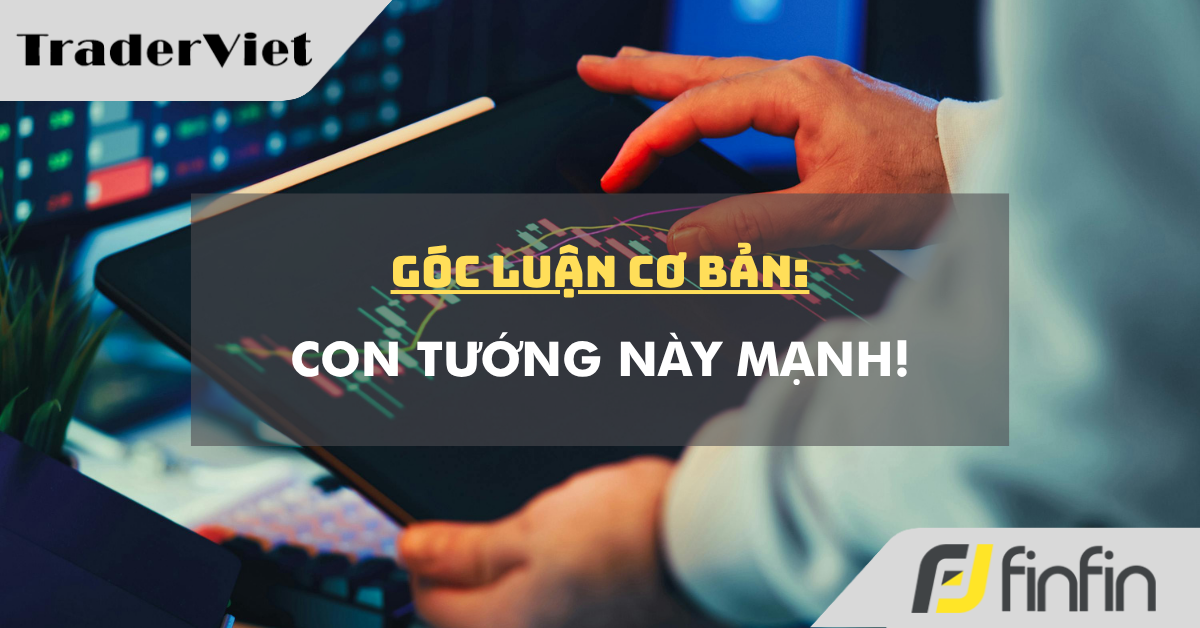 Góc luận Cơ bản 12/05: Con Tướng này mạnh!