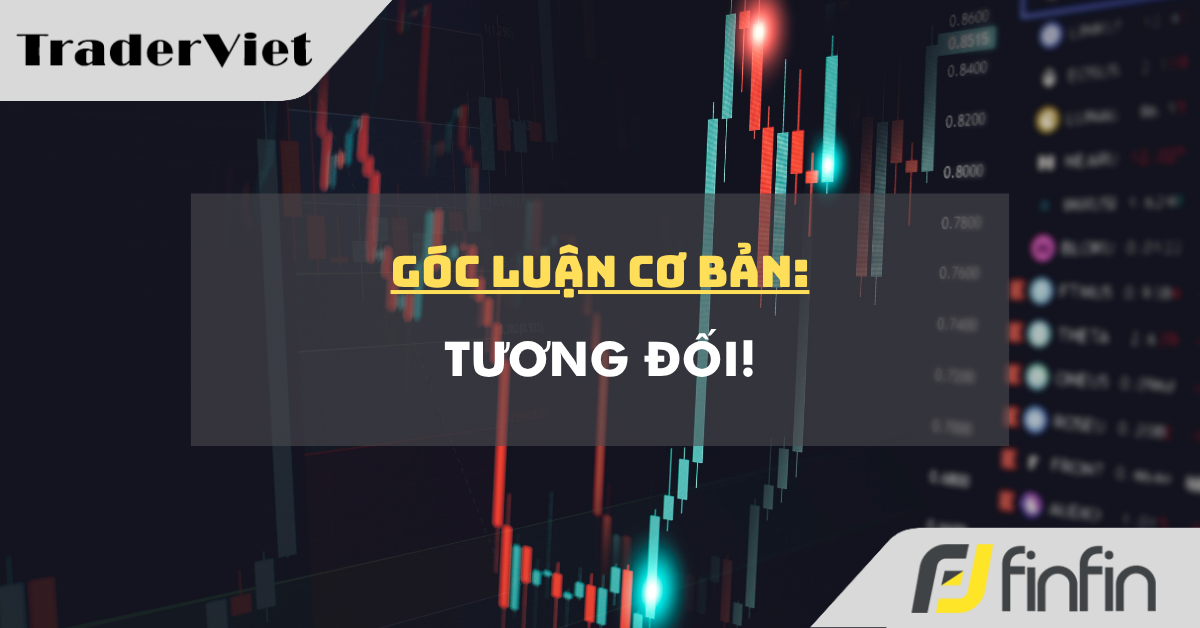 Góc luận Cơ bản 15/05: Tương đối!