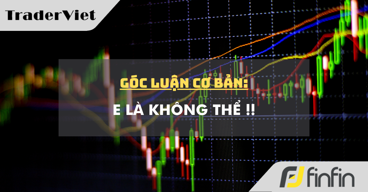 Góc luận Cơ bản 20/05: E là không thể !!