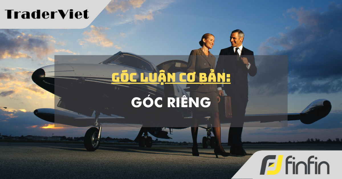 Góc luận Cơ bản 28/05: Góc Riêng