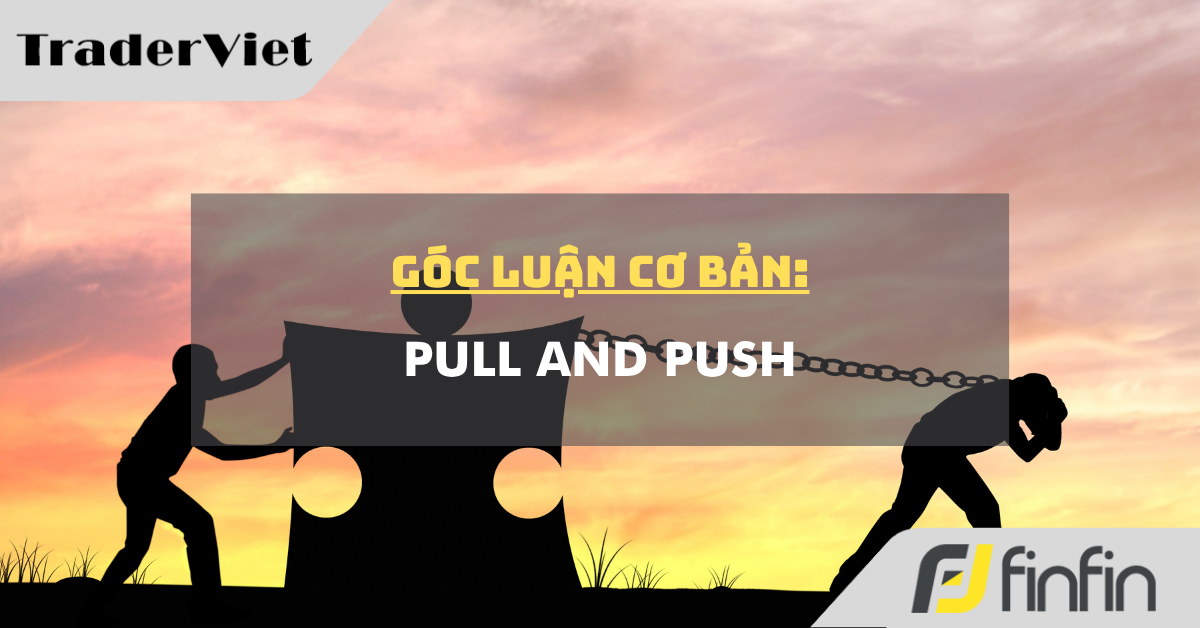 Góc luận Cơ bản 04/09: Pull and Push !!