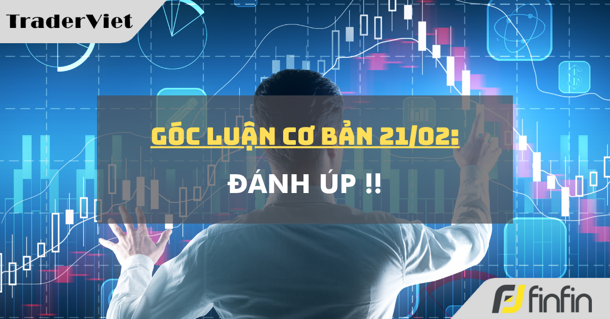 Góc luận Cơ bản 21/02: Đánh úp !!