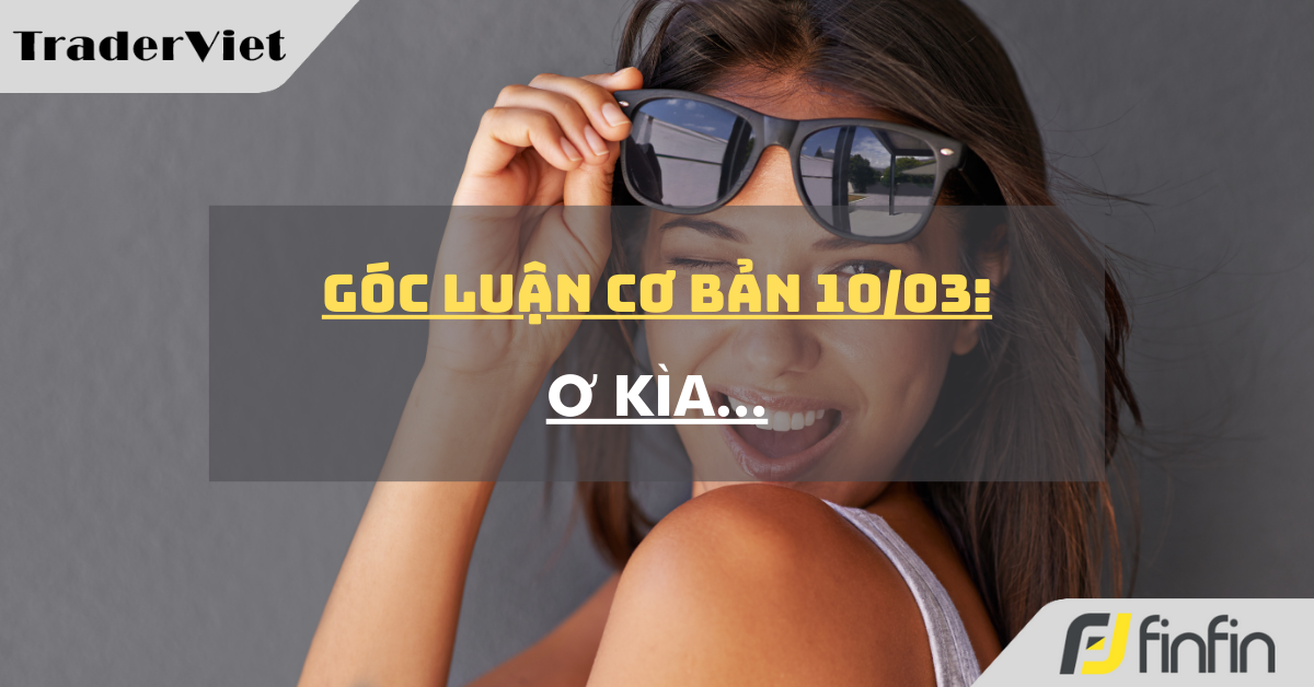 Góc luận Cơ bản 11/03: Ơ kìa...