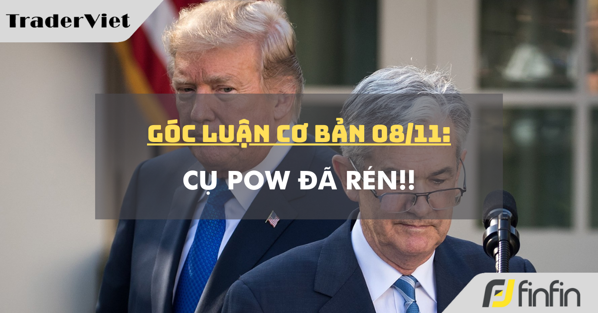 Góc luận Cơ bản 08/11: Cụ Pow đã rén!!