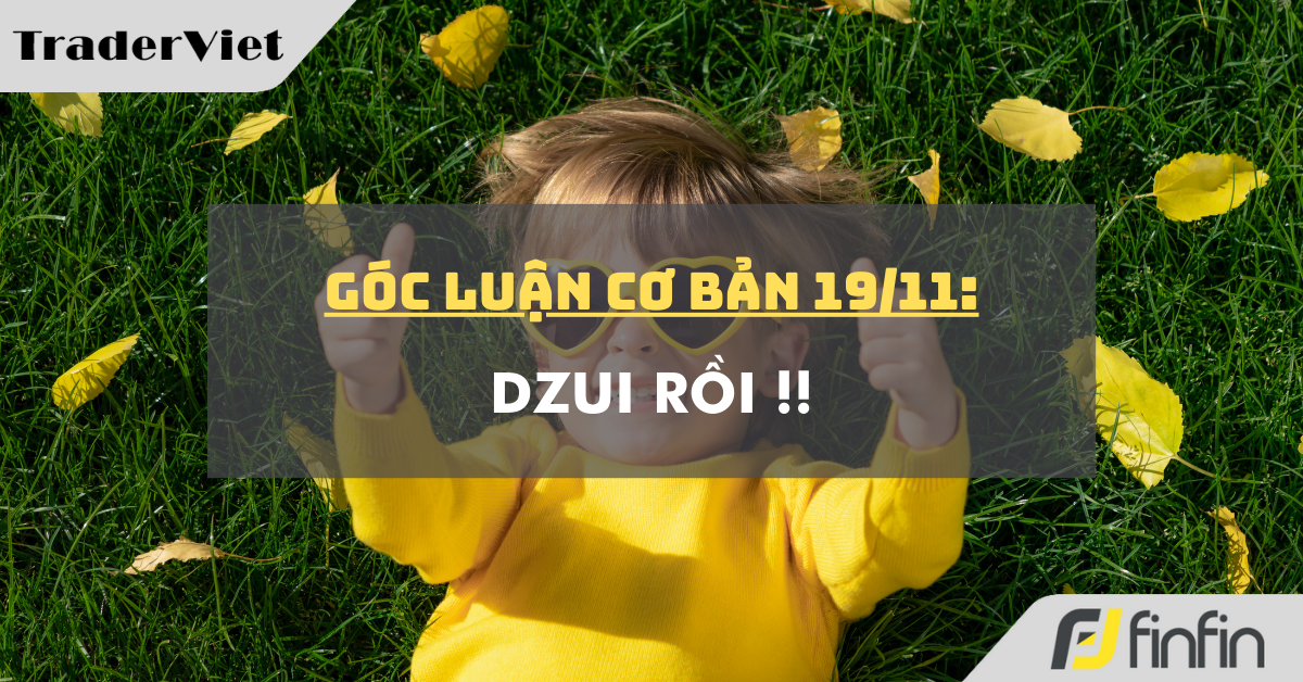 Góc luận Cơ bản 19/11: Dzui rồi !!