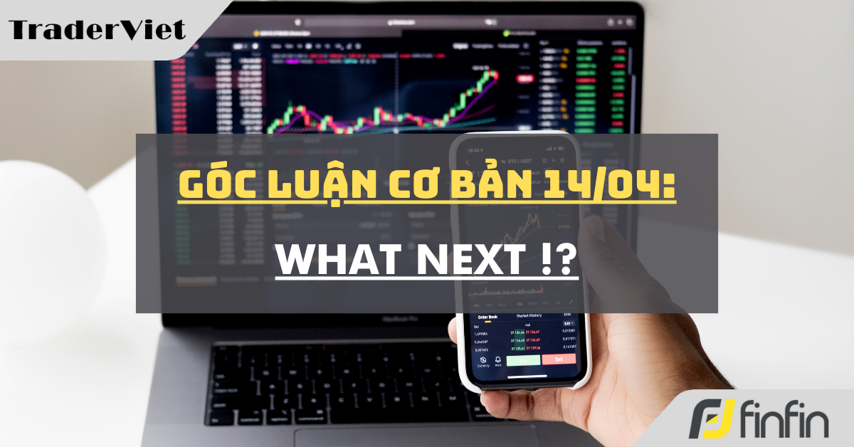 Góc luận Cơ bản 14/04: What Next !?