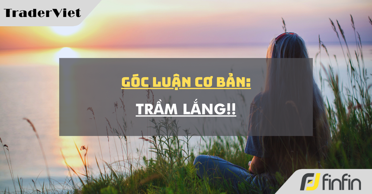 Góc luận Cơ bản 06/05: Trầm lắng!!