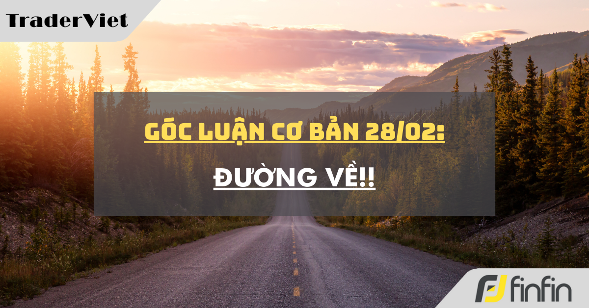 Góc luận Cơ bản 28/02: Đường về !!