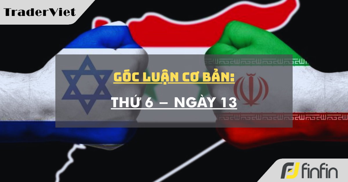 Góc luận Cơ bản 13/06: Thứ 6 - Ngày 13