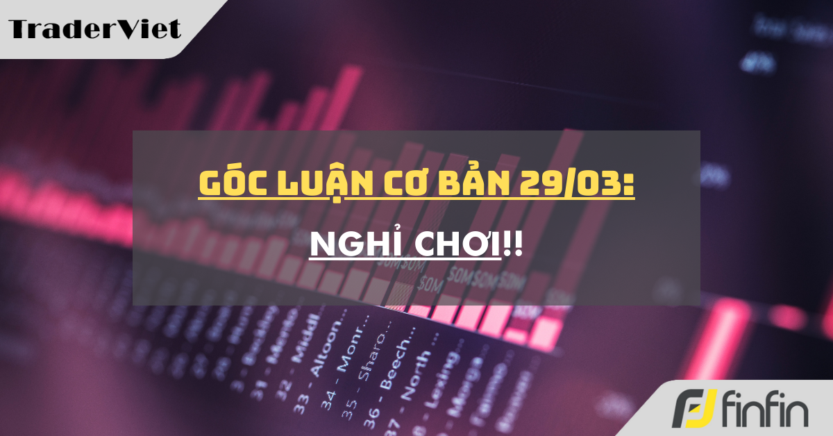 Góc luận Cơ bản 29/03: Nghỉ chơi !!