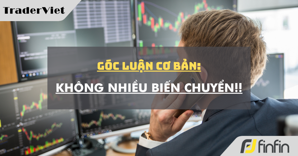 Góc luận Cơ bản 14/07: Không nhiều biến chuyển!!