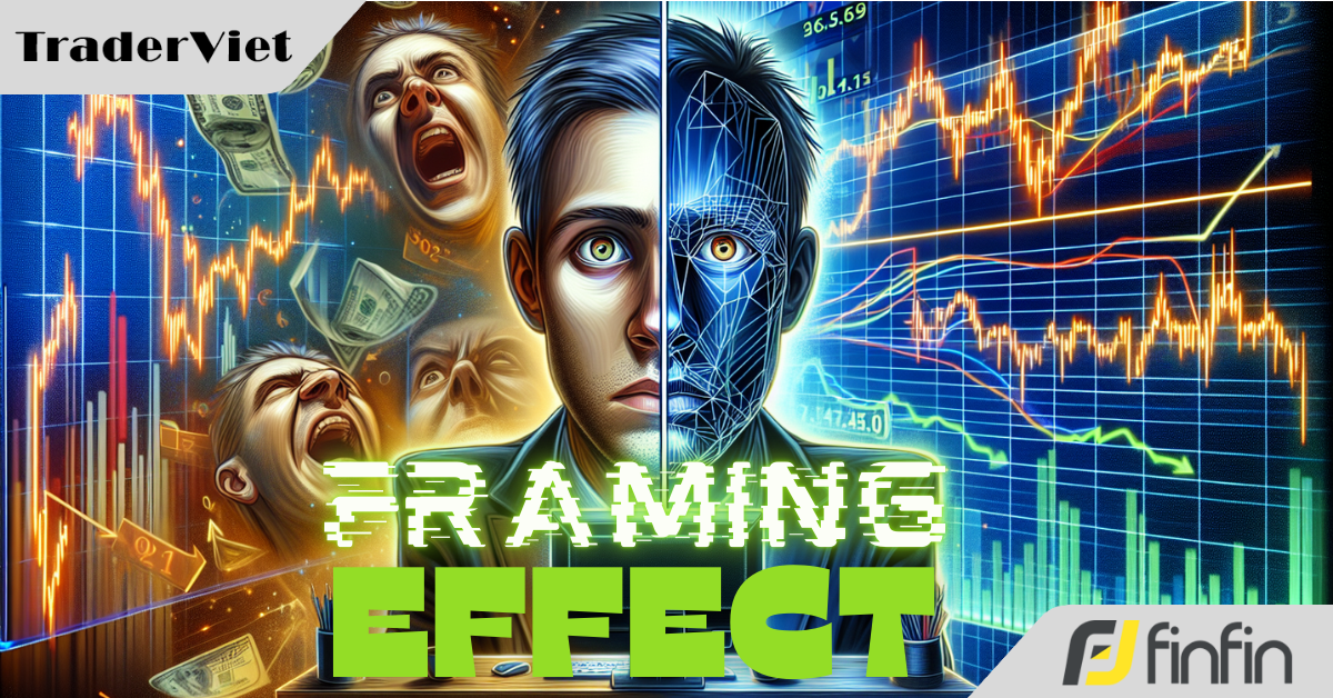 Hiệu ứng "đóng khung tâm lý" tác động như thế nào đến quyết định giao dịch của trader?