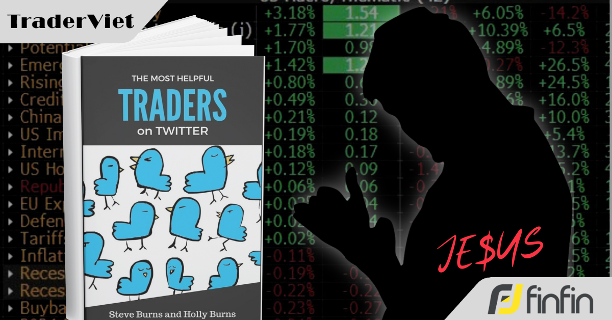 [Series Học Được Gì Từ 30 Trader Thành Công] Bài 28: JE$US và lời sấm truyền từ "Market God"